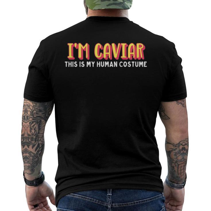 Im Caviar This Is My Human Costume Halloween Men's Back Print T-shirt