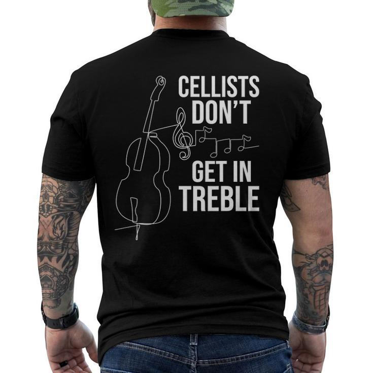 Cellists Dont Get In Treble Cello Player Classical Music Men's Back Print T-shirt