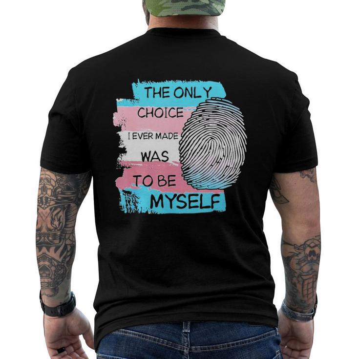 The Only Choice I Made Was To Be Myself Transgender Trans Men's Back Print T-shirt