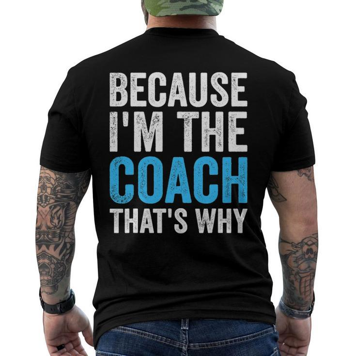 Because Im The Coach Thats Why Men's Back Print T-shirt