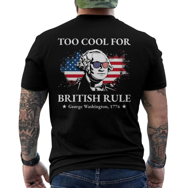 Too Cool For British Rule Fourth Of July Us American History Men's Back Print T-shirt