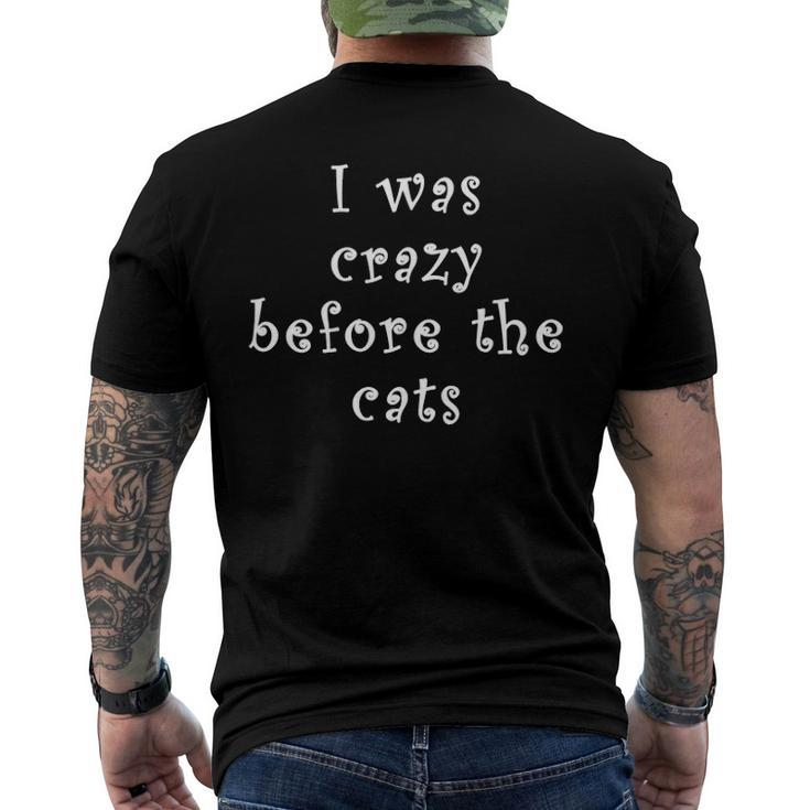 I Was Crazy Before Cats Cat Meme Crazy About Cats Men's Back Print T-shirt