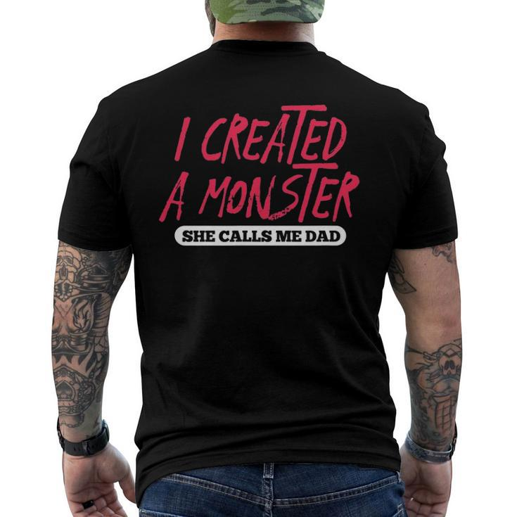 Mens I Created A Monster She Calls Me Dad Daddy Fathers Day Men's Back Print T-shirt