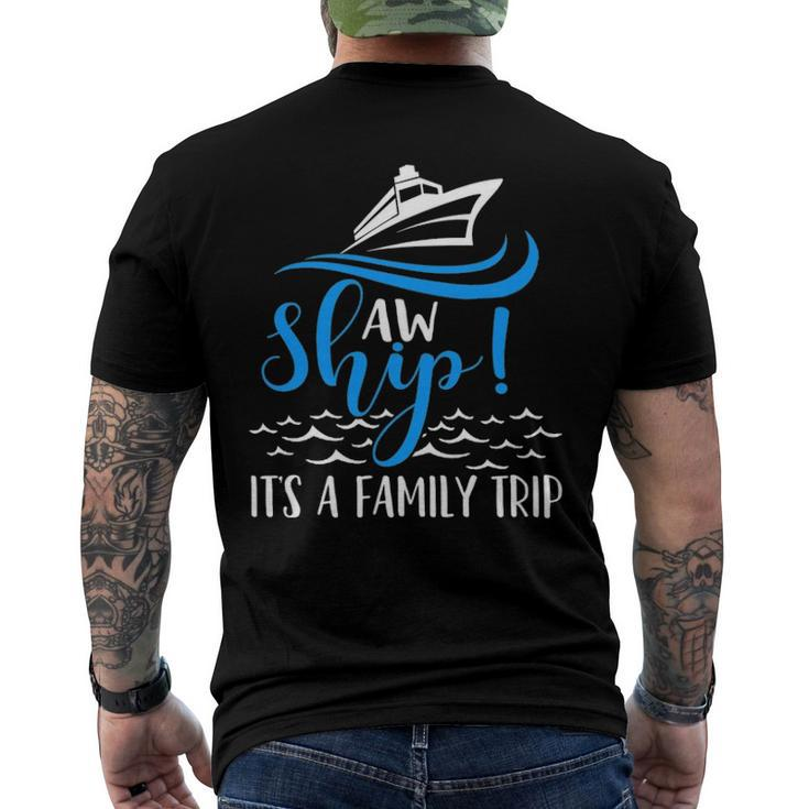 Cruise Vacation - Aw Ship Its A Family Trip Men's Back Print T-shirt