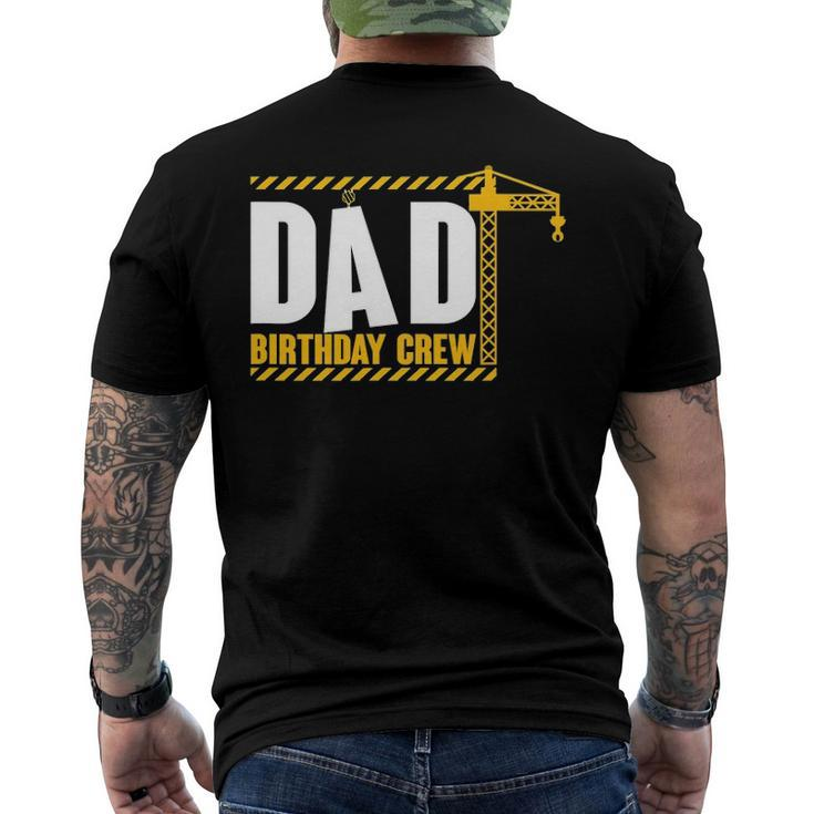 Dad Birthday Crew Construction Birthday Party Men's Back Print T-shirt