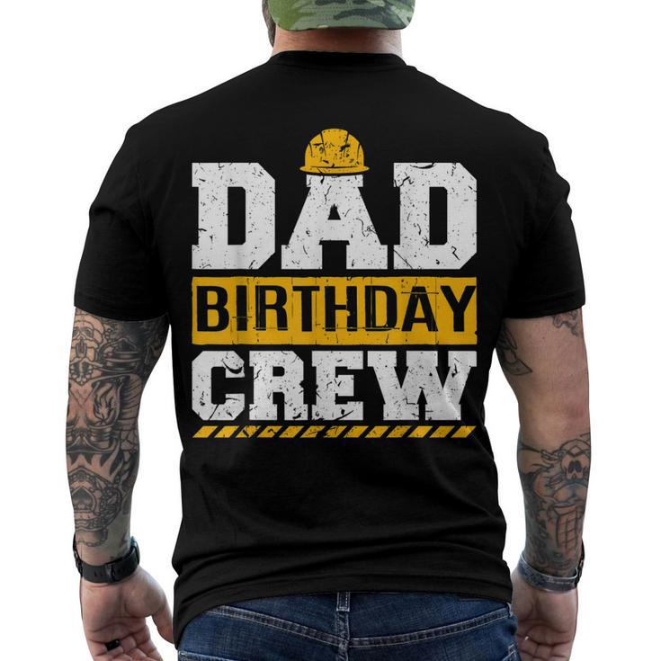 Dad Birthday Crew Construction Birthday Party Supplies Men's T-shirt Back Print