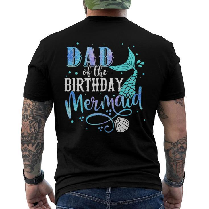 Dad Of The Birthday Mermaid Family Matching Party Squad Men's Back Print T-shirt