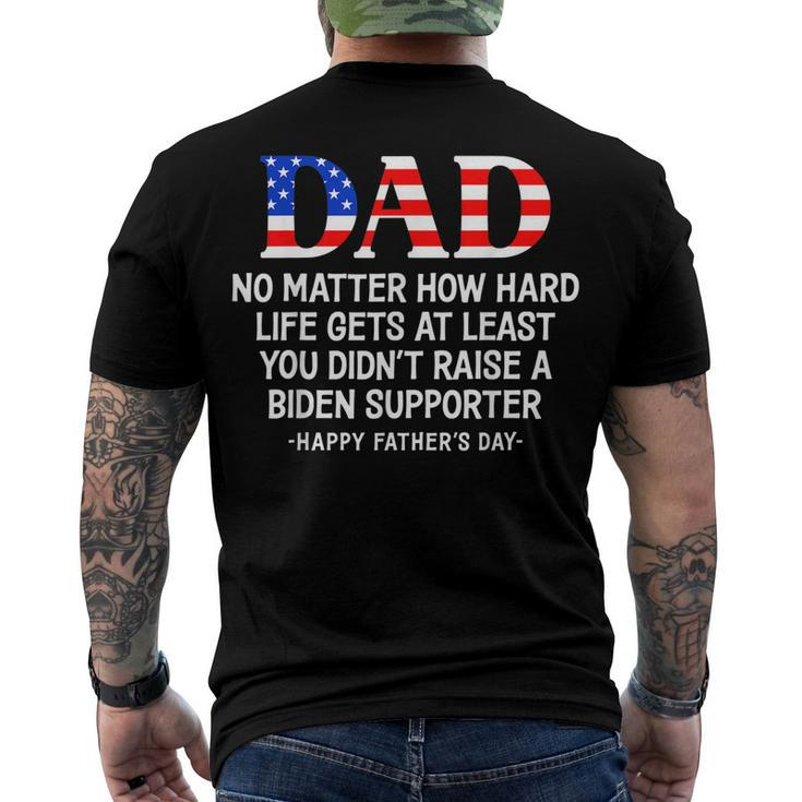 Dad Fathers Day At Least You Didnt Raise A Biden Supporter Men's Back Print T-shirt