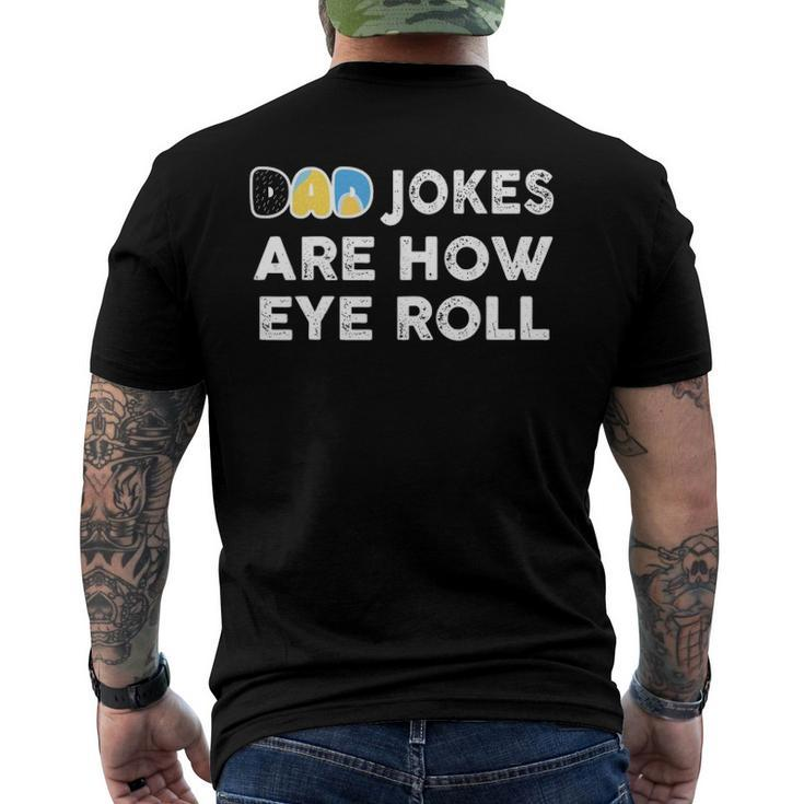 Dad Jokes Are How Eye Roll Fathers Day Men's Back Print T-shirt