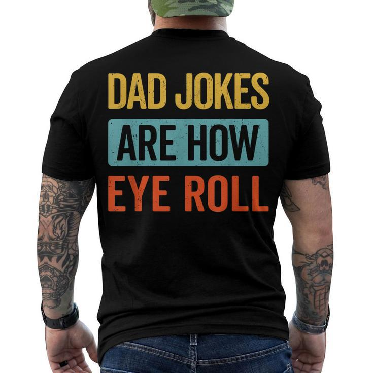 Dad Jokes Are How Eye Roll Retro Dad Joke Fathers Day Men's Back Print T-shirt