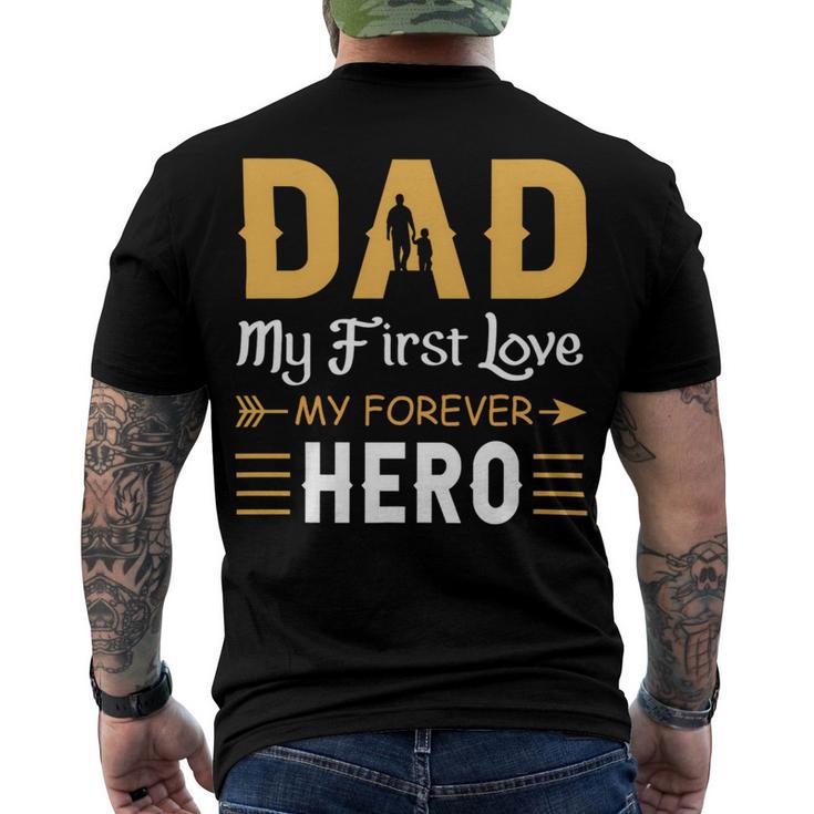 Dad My First Love My Forever Hero Men's Crewneck Short Sleeve Back Print T-shirt