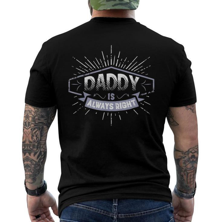 Daddy Is Always Right Fathers Day Men Men's Back Print T-shirt