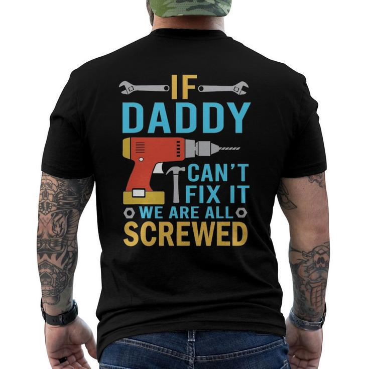 Mens If Daddy Cant Fix It Were All Screwed Fathers Day Men's Back Print T-shirt