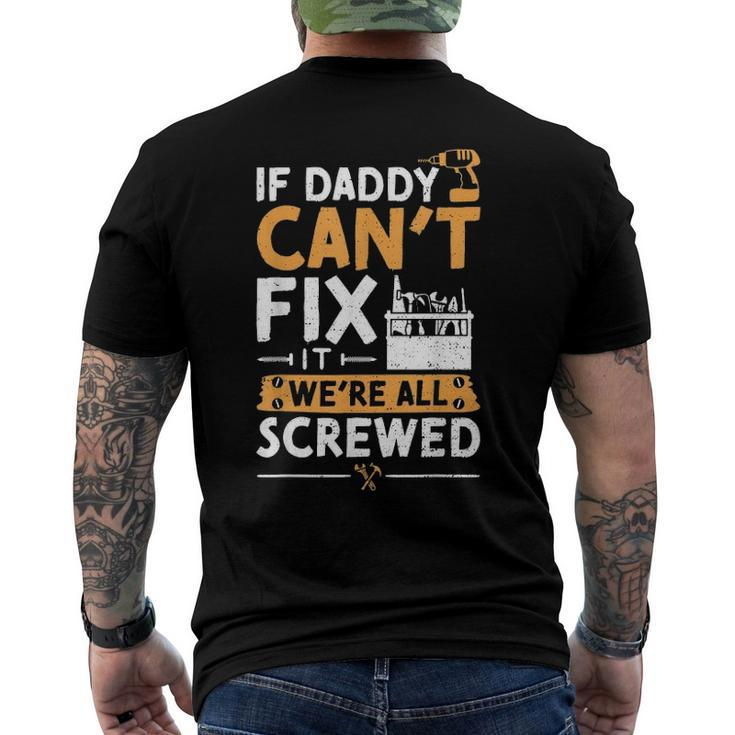 If Daddy Cant Fix It Were All Screwed - Vatertag Men's Back Print T-shirt