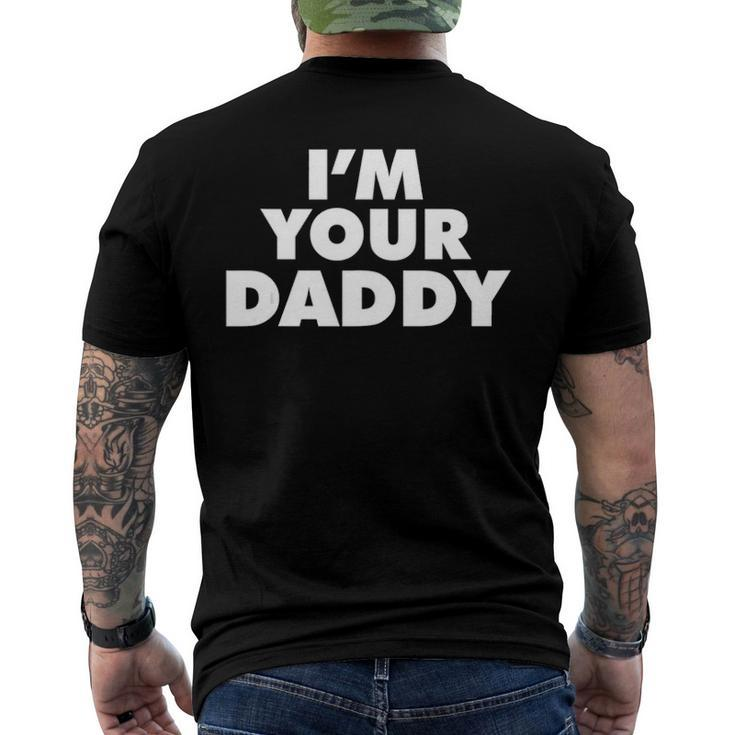 Im Your Daddy Fathers Day Men's Back Print T-shirt