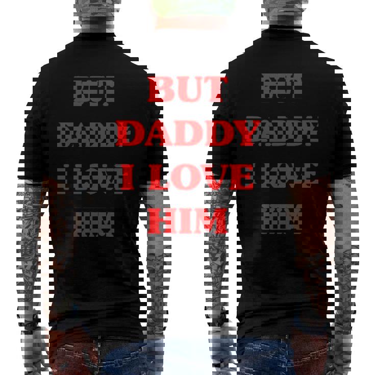 But Daddy I Love Him Proud But Daddy I Love Him Men's Back Print T-shirt