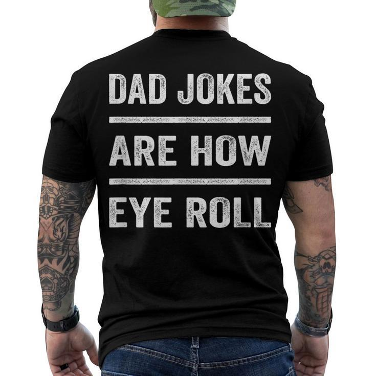 Daddy Pun Joke Dad Jokes Are How Eye Roll V2 Men's T-shirt Back Print