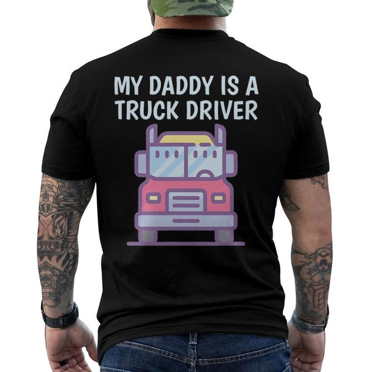 My Daddy Is A Truck Driver Proud Son Daughter Truckers Child Men's Back Print T-shirt