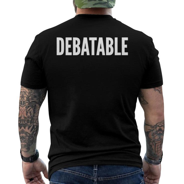 Debatable White Text Humor Men's Back Print T-shirt