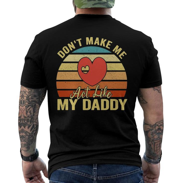 Dont Make Me Act Like My Daddy Vintage Men's Back Print T-shirt