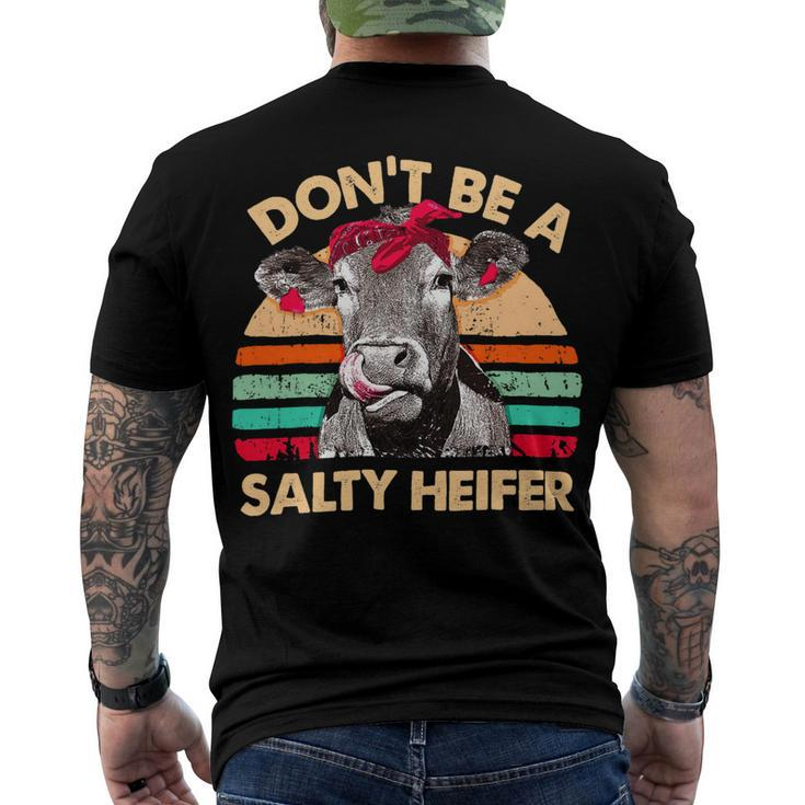 Dont Be A Salty Heifer Cows Lover Vintage Farm 10Xa7 Men's Crewneck Short Sleeve Back Print T-shirt