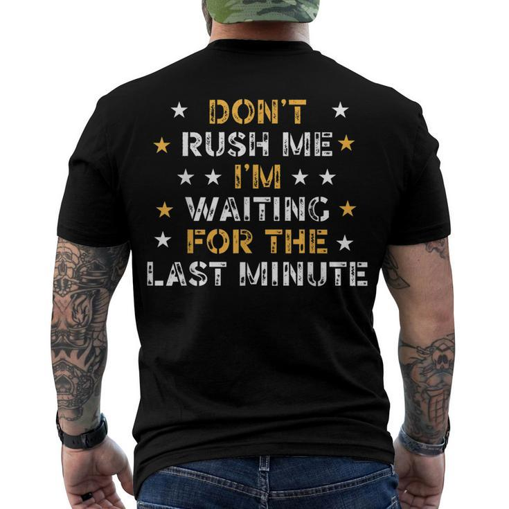 Dont Rush Me Im Waiting For The Last Minute Birthday Party Men's T-shirt Back Print