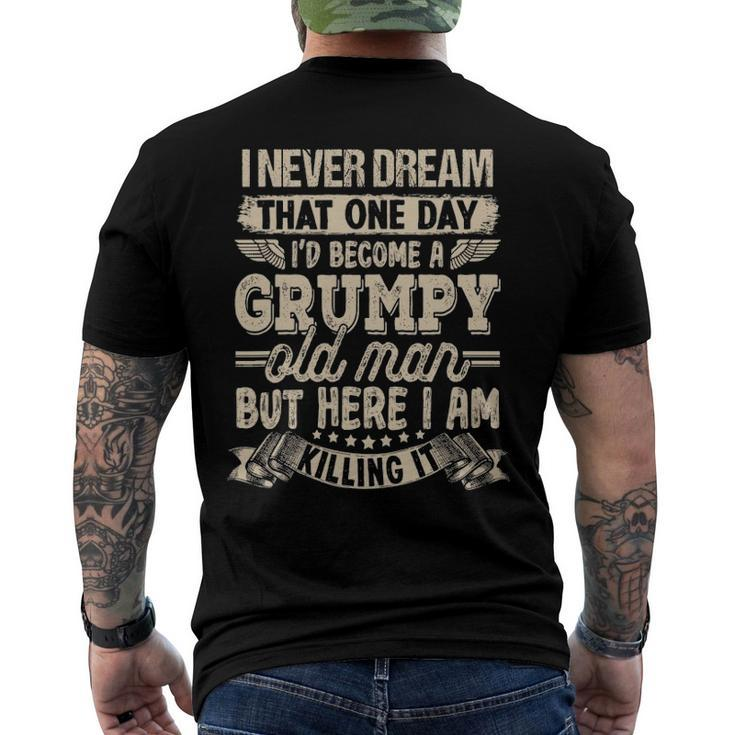I Never Dreamed That Id Become A Grumpy Old Man Grumpy Men's Back Print T-shirt