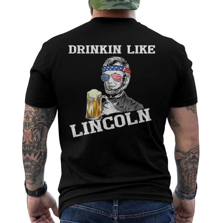 Drinking Like Lincoln 4Th Of July Independence Day Men's Back Print T-shirt
