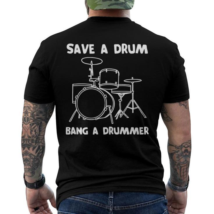 Drummer Save A Drum Bang A Drummer - Drummer Men's Back Print T-shirt