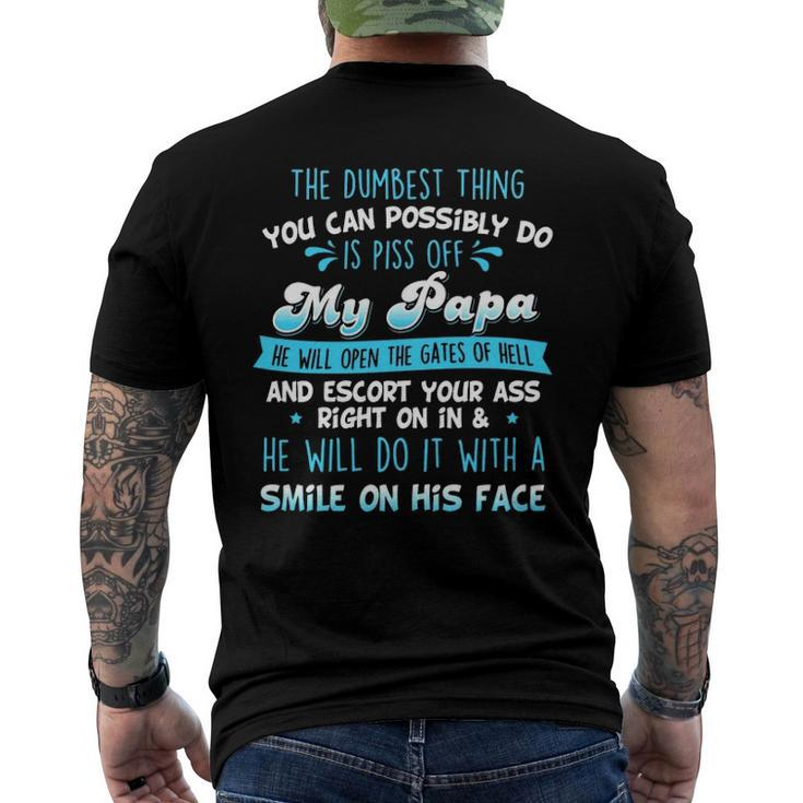 The Dumbest Thing You Can Possibly Do Is Piss Off My Papa He Will Open The Gates Of Hell Men's Back Print T-shirt