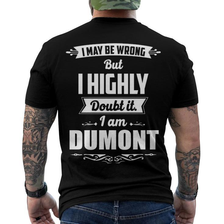 Dumont Name I May Be Wrong But I Highly Doubt It Im Dumont Men's T-Shirt Back Print