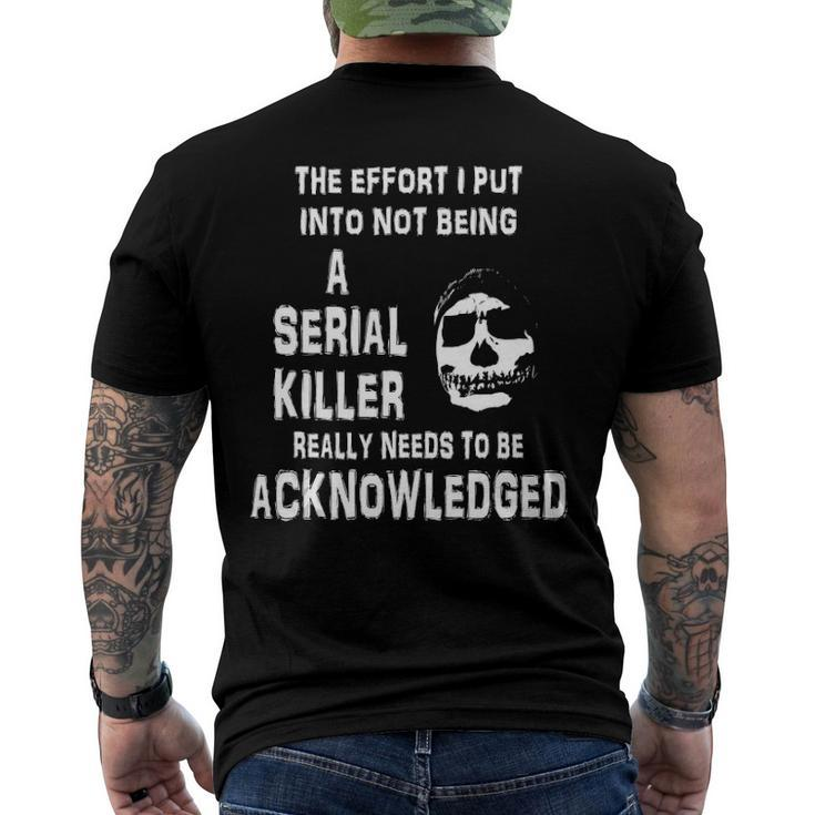 The Effort I Put Into Not Being A Serial Killer Skull Men's Back Print T-shirt