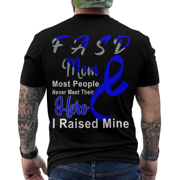 Fasd Mom Most People Never Meet Their Hero I Raised Mine  Blue And Grey Ribbon  Fetal Alcohol Spectrum Disorder  Fetal Alcohol Spectrum Disorder Awareness Men's Crewneck Short Sleeve Back Print T-shirt