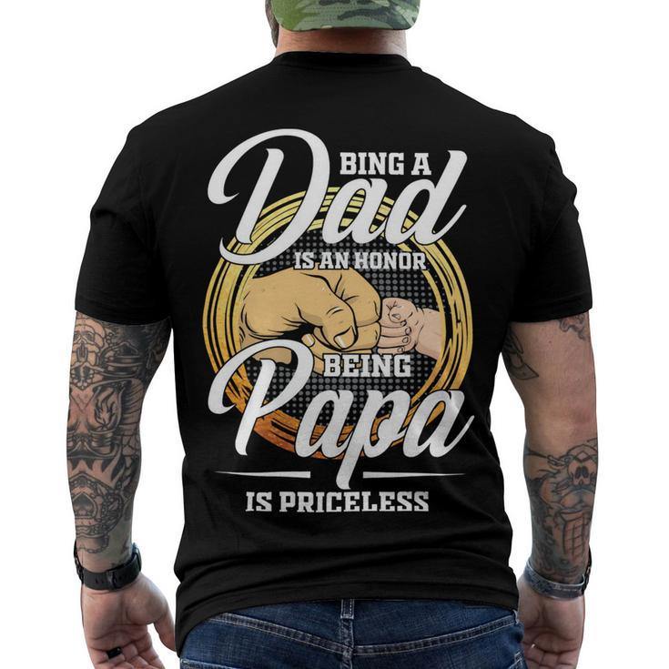 Father Grandpa Being A Dad Os An Honor Being A Papa Is Priceless25 Family Dad Men's Crewneck Short Sleeve Back Print T-shirt