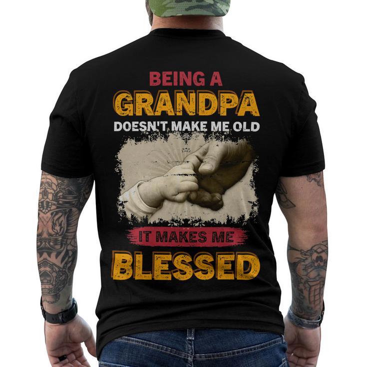 Father Grandpa Being A Grandpa Doesnt Make Me Old It Makes Me Blessed 61 Family Dad Men's Crewneck Short Sleeve Back Print T-shirt