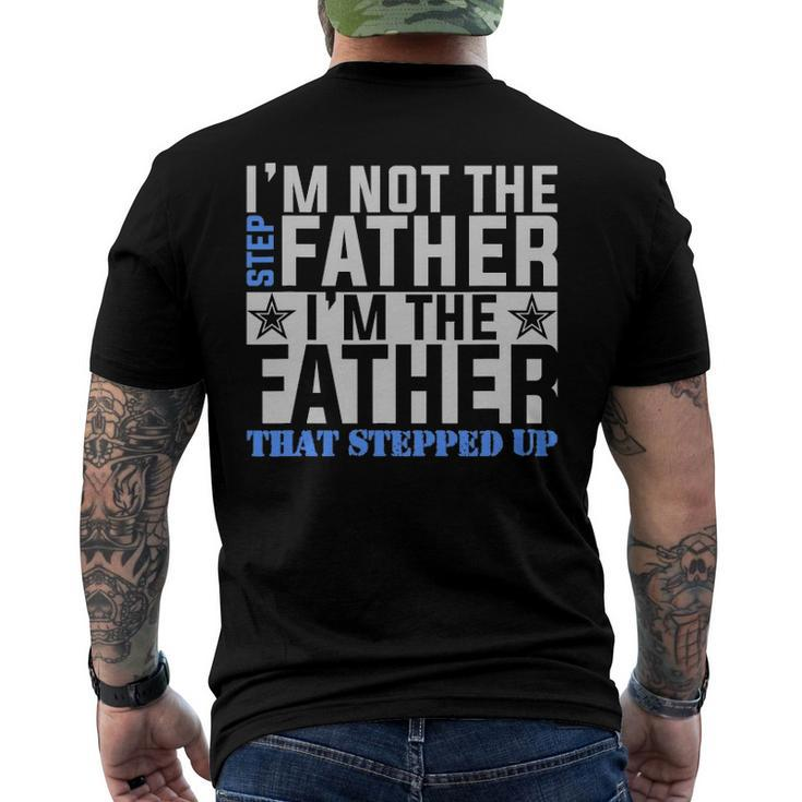 Im The Father That Stepped Up Fathers Day Men's Back Print T-shirt