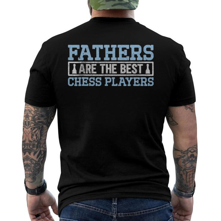 Fathers Are The Best Chess I Chess Tournament Chess Coach Men's Back Print T-shirt