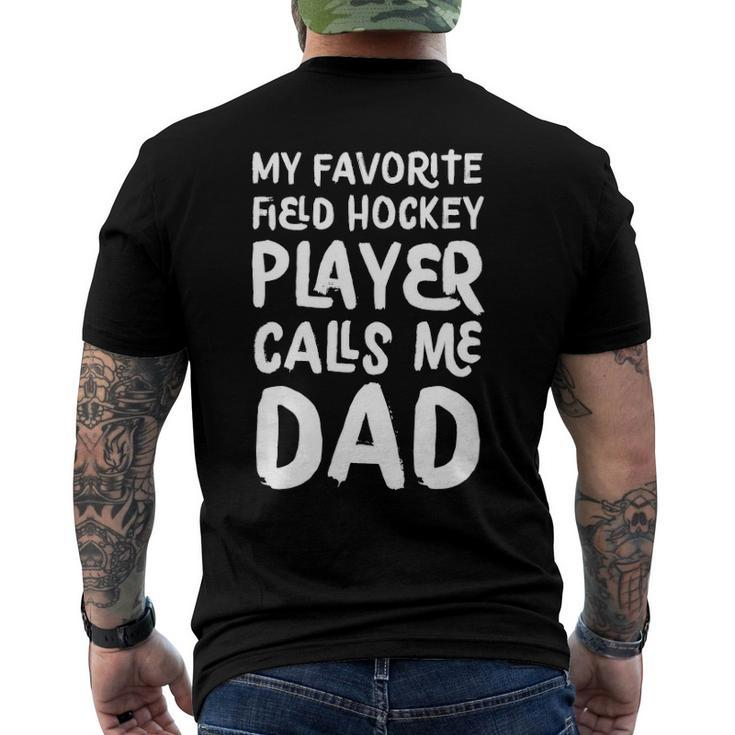 My Favorite Field Hockey Player Calls Me Dad Men's Back Print T-shirt