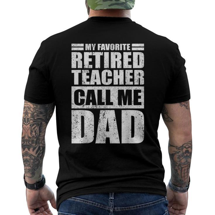 Mens My Favorite Retired Teacher Call Me Dad Fathers Day Men's Back Print T-shirt