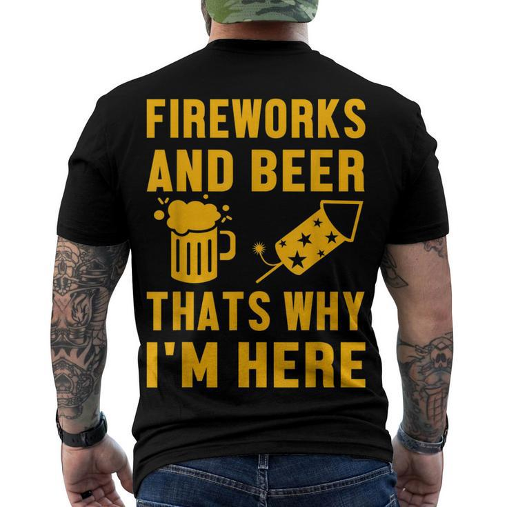 Fireworks And Beer Thats Why I Am Here Party Pyrotechnics Men's T-shirt Back Print