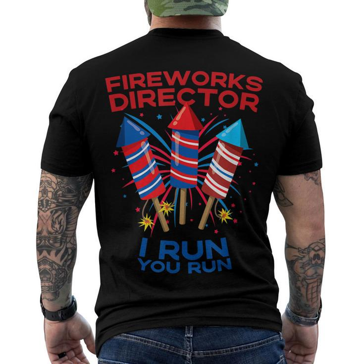 Mens Fireworks Director July 4Th I Run You Run Patriotic Men's T-shirt Back Print
