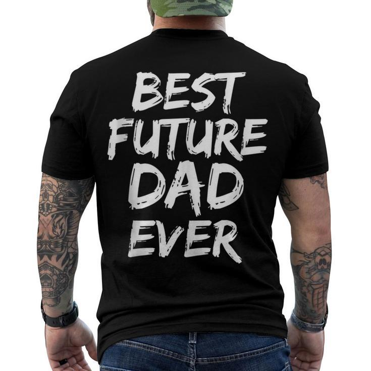 First Fathers Day For Pregnant Dad Best Future Dad Ever Men's T-shirt Back Print