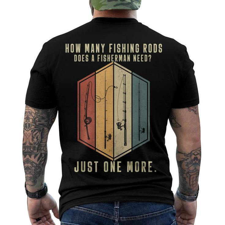 Mens How Many Fishing Rods Does A Fisherman Need Fishing Dad Papa Men's Back Print T-shirt