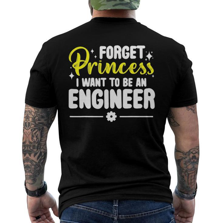 Forget Princess I Want To Be An Engineer Funny Engineering Men's Crewneck Short Sleeve Back Print T-shirt