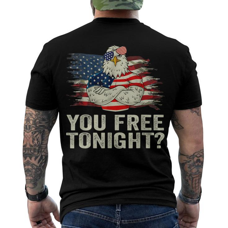 Are You Free Tonight 4Th Of July Independence Day Bald Eagle Men's T-shirt Back Print