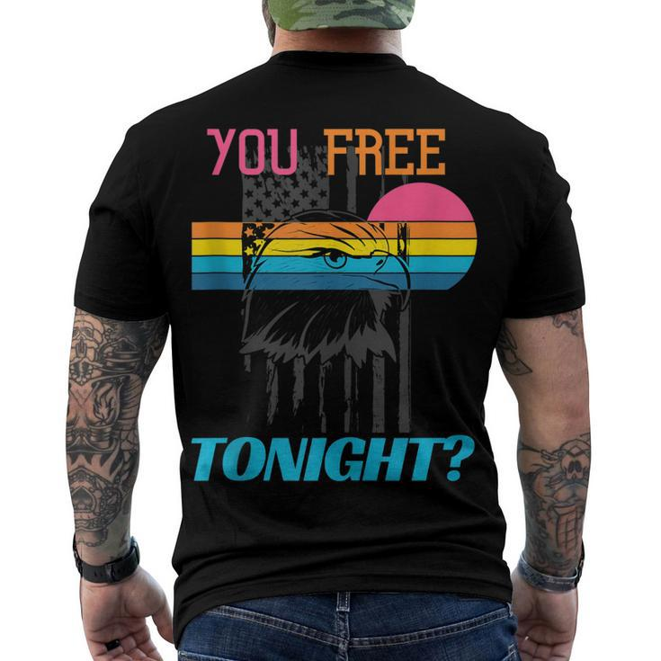 You Free Tonight 4Th Of July Retro American Bald Eagle Men's T-shirt Back Print