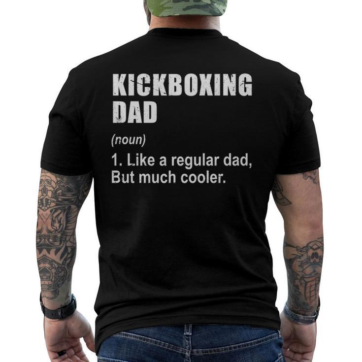Funny Kickboxing Dad Like Dad But Much Cooler Definition  Men's Crewneck Short Sleeve Back Print T-shirt