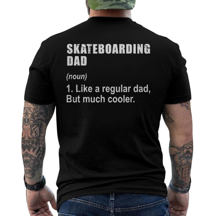 Funny Skateboarding Dad Like Dad But Much Cooler Definition Men's Crewneck Short Sleeve Back Print T-shirt