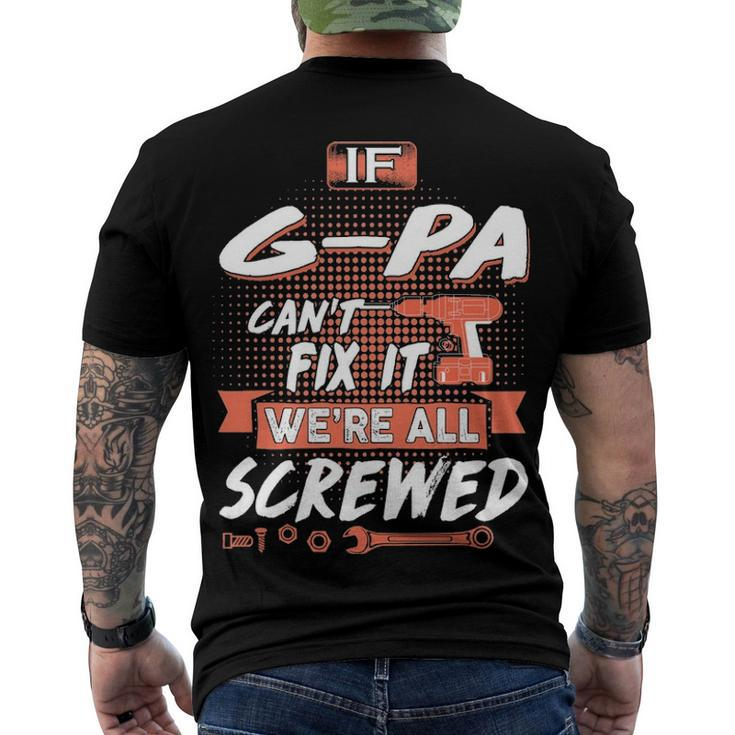 G Pa Grandpa If G Pa Cant Fix It Were All Screwed Men's T-Shirt Back Print
