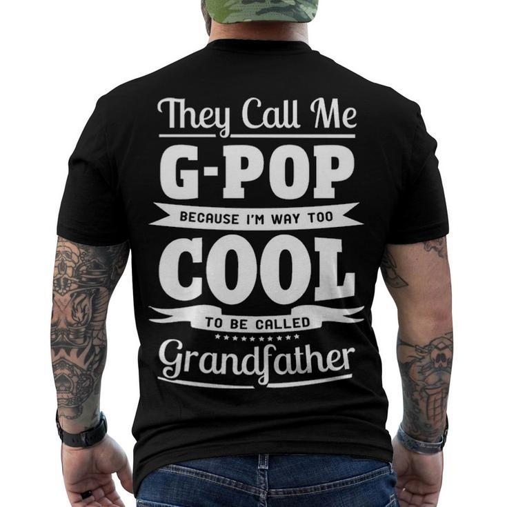 G Pop Grandpa Im Called G Pop Because Im Too Cool To Be Called Grandfather Men's T-Shirt Back Print